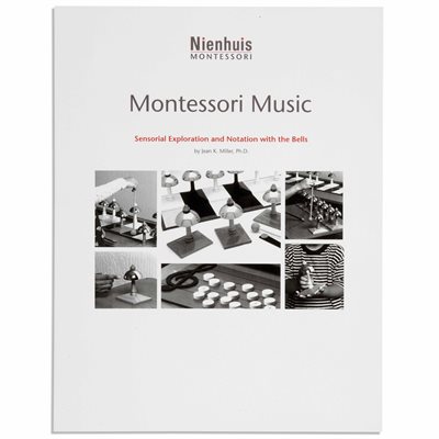 Nienhuis - Montessori Music: Sensorial Exploration And Notation With The Bells