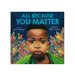 All Because You Matter Hardcover Book